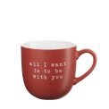 Hey! Mug 350ml All I Want Is to Be with You - 1